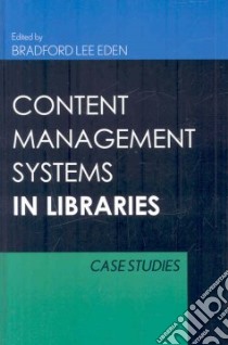 Content Management Systems in Libraries libro in lingua di Eden Bradford Lee (EDT)