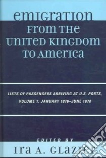 Emigration from the United Kingdom to America libro in lingua di Glazier Ira A. (EDT)