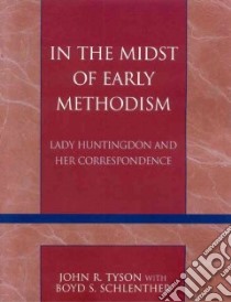 In the Midst of Early Methodism libro in lingua di Tyson John R., Schlenther Boyd Stanley