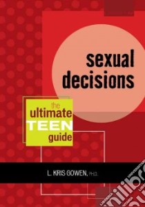 Sexual Decisions libro in lingua di Gowan L. Kris, Hirschfelder Arlene (EDT)