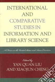 International & Comparative Studies in Information and Library Science libro in lingua di Liu Yan Quan, Cheng Xiaojun