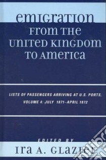 Emigration from the United Kingdom to America libro in lingua di Glazier Ira A.