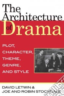 The Architecture of Drama libro in lingua di Letwin David, Stockdale Joe, Stockdale Robin