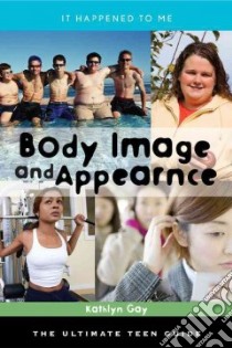 Body Image and Appearance libro in lingua di Gay Kathlyn