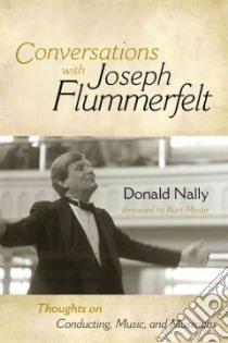 Conversations With Joseph Flummerfelt libro in lingua di Nally Donald, Masur Kurt (FRW)