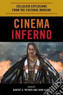 Cinema Inferno libro in lingua di Weiner Robert G. (EDT), Cline John (EDT), Brottman Mikita (FRW)