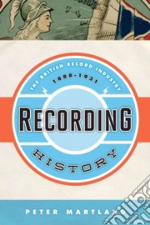 Recording History libro in lingua di Martland Peter