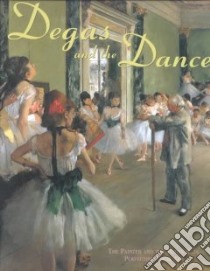 Degas and the Dance libro in lingua di Rubin Susan Goldman