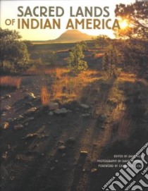 Sacred Lands of Indian America libro in lingua di Page Jake (EDT), Little Charles E., Rudner Ruth, Allen Paula Gunn, Strickland Rennard, Morton James Parks, Muench David (PHT), Page Jake, Muench David