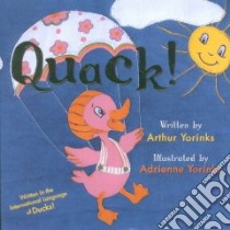 Quack! libro in lingua di Yorinks Arthur, Yorinks Adrienne (ILT)