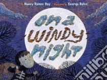 On a Windy Night libro in lingua di Day Nancy Raines, Bates George (ILT)
