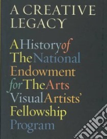 A Creative Legacy libro in lingua di Princenthal Nancy (EDT), Dowley Jennifer, Princenthal Nancy, Ivey Bill (INT), Dowley Jennifer (EDT)