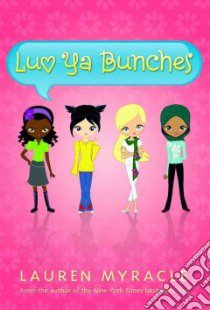 Luv Ya Bunches libro in lingua di Myracle Lauren