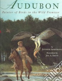 Audubon libro in lingua di Armstrong Jennifer, Smith Joseph A. (ILT)