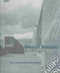 Marcel Breuer, Architect libro in lingua di Hyman Isabelle, Breuer Marcel