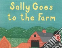 Sally Goes to the Farm libro in lingua di Huneck Stephen