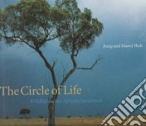 The Circle of Life libro in lingua di Sah Anup, Shah Manoj, Shah Anup