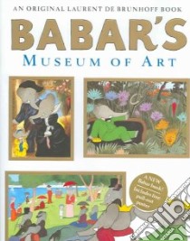 Babar's Museum of Art libro in lingua di Brunhoff Laurent de