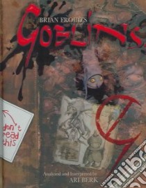 Goblins! libro in lingua di Froud Brian, Berk Ari, Froud Wendy