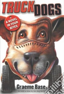 Truckdogs Bite libro in lingua di Base Graeme