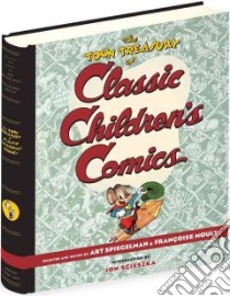 The Toon Treasury of Classic Children's Comics libro in lingua di Spiegelman Art (EDT), Mouly Francoise (EDT), Scieszka Jon (INT)