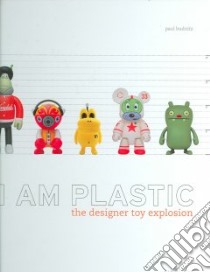 I Am Plastic libro in lingua di Paul  Budnitz