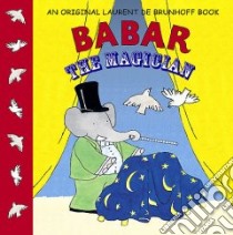 Babar the Magician libro in lingua di Brunhoff Laurent de