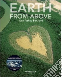 Earth from Above libro in lingua di Arthus-Bertrand Yann, Brown Lester Russell, Bras Herve Le (CON), Pitte Jean-Robert (CON)