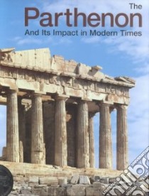 The Parthenon and Its Impact in Modern Times libro in lingua di Tournikiotis Panayotis (EDT)