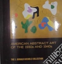 American Abstract Art of the 1930s and 1940s libro in lingua di Knott Robert (EDT), Wake Forest University Fine Arts Gallery (COR)