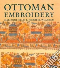 Ottoman Embroidery libro in lingua di Ellis Marianne, Wearden Jennifer