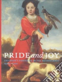 Pride and Joy libro in lingua di Bedaux Jan Baptist (EDT), Ekkart Rudi (EDT)