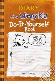 Diary of a Wimpy Kid Do-it-yourself Book libro in lingua di Kinney Jeff