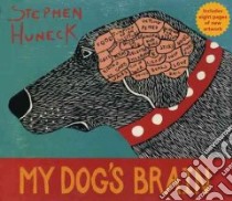 My Dog's Brain libro in lingua di Huneck Stephen