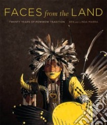 Faces from the Land libro in lingua di Marra Ben, Marra Linda, Capture. George P. Horse (FRW), Scherer Joanna Cohan (AFT)