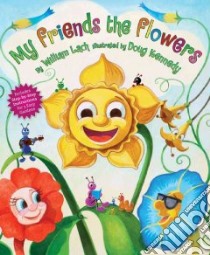 My Friends the Flowers libro in lingua di William Lach