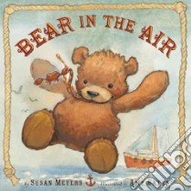 Bear in the Air libro in lingua di Meyers Susan, Bates Amy (ILT)
