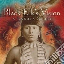 Black Elk's Vision libro in lingua di Nelson S. D.