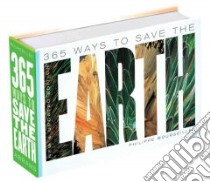 365 Ways to Save the Earth libro in lingua di Bourseiller Philippe