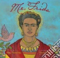 Me, Frida libro in lingua di Novesky Amy, Diaz David (ILT)