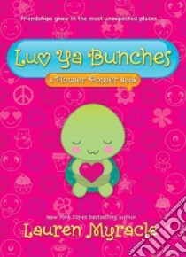 Luv Ya Bunches libro in lingua di Myracle Lauren