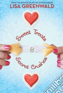Sweet Treats & Secret Crushes libro in lingua di Greenwald Lisa