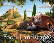 Carl Warner's Food Landscapes libro in lingua di Warner Carl, Cashion David (EDT)