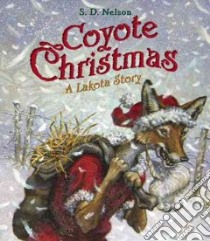Coyote Christmas libro in lingua di Nelson S. D.