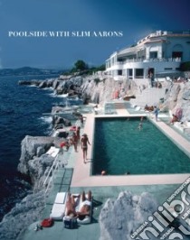 Poolside with Slim Aarons libro in lingua di Aarons Slim, Norwich William (INT)