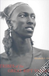 Tribes of the Great Rift Valley libro in lingua di Elizabeth L Gilbert