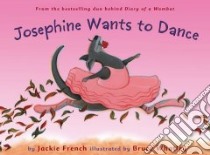 Josephine Wants to Dance libro in lingua di French Jackie, Whatley Bruce (ILT)
