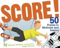 Score! libro in lingua di Ghigna Charles, Gorton Julia (ILT)