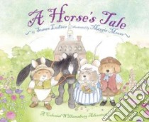 A Horse's Tale libro in lingua di Lubner Susan, Moore Margie (ILT)