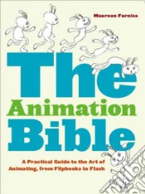 The Animation Bible libro in lingua di Furniss Maureen